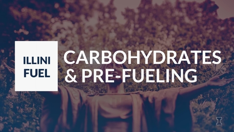 Thumbnail for CARBOHYDRATES AND PRE-FUELING -- Sports Nutrition 