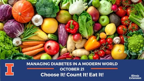 Thumbnail for entry Managing Diabetes in a Modern World: Choose It, Count It, Eat It.