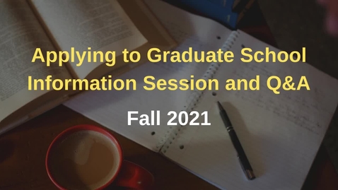 Thumbnail for Applying to Graduate School Info Session and Q&amp;A