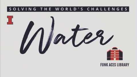 Thumbnail for entry Solving the World's Challenges: Water