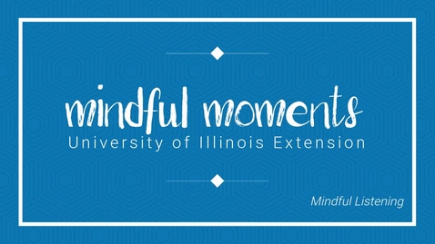 Thumbnail for Mindful Moments - Mindful Listening