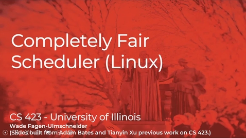 Thumbnail for CS 423 (Spring 2021) - Completely Fair Scheduler (Linux) - Week 6 (3/3)
