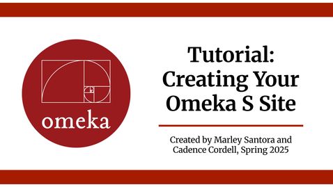 Thumbnail for Tutorial: Creating Your Omeka S Site