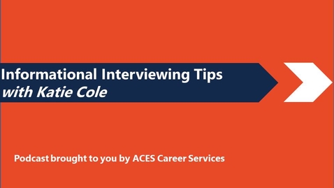 Thumbnail for Informational Interviewing Tips with Katie Cole