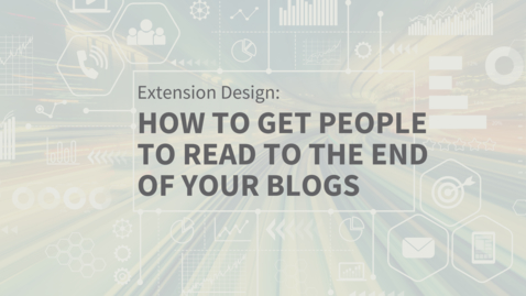 Thumbnail for EXT Comms: How to Get People to Read to the End of Your Blog