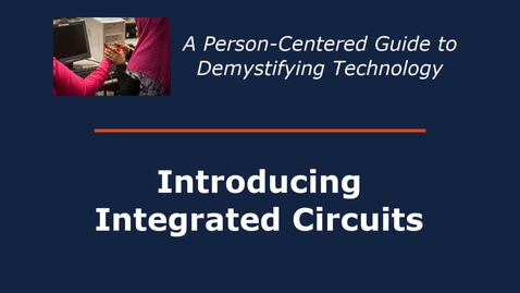 Thumbnail for entry Introducing Integrated Circuits