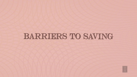 Thumbnail for Barriers to Saving