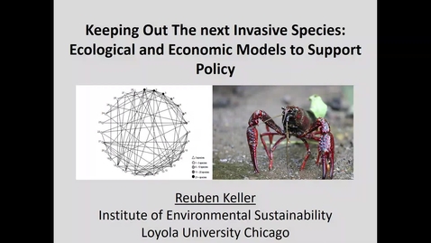 Thumbnail for entry NRES 500 Fall 2018 - Reuben Keller - Keeping Out The next Invasive Species: Ecological and Economic Models to Support Policy