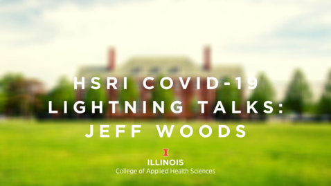 Thumbnail for entry HSRI Lightning Talks—Jeff Woods