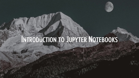 Thumbnail for 02b Jupyter notebooks, JupyterLab, and Markdown