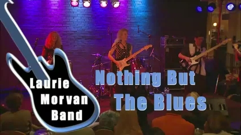 Thumbnail for entry Laurie Morvan Band: Nothing But the Blues