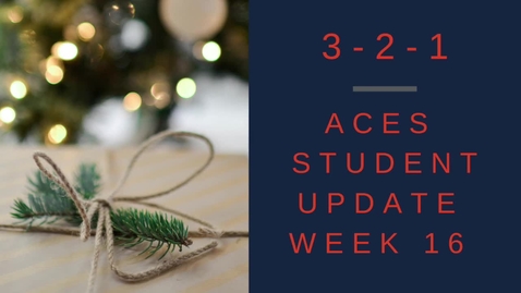 Thumbnail for 3-2-1 ACES Student Update  |  &quot;ACES Night Before Finals&quot;