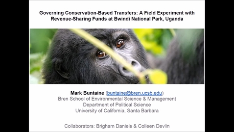 Thumbnail for NRES 500 Spring 2018 - Buntaine - Governing conservation-based transfers: A field experiment with revenue-sharing funds at Bwindi National Park, Uganda