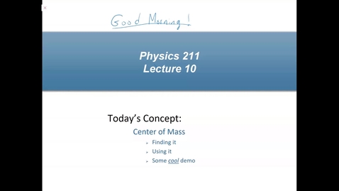Thumbnail for Physics 211 Lecture 10 Fall 2020