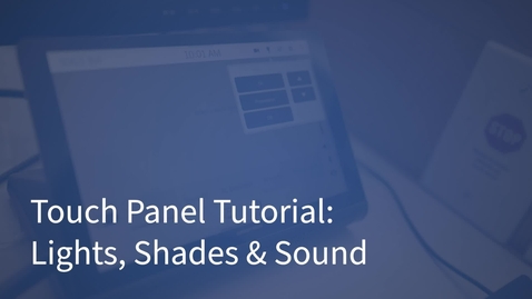 Thumbnail for Touch Panel Tutorial: Light, Shades &amp; Sound