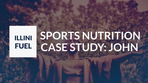 Thumbnail for entry FSHN 199 - HOT TOPICS IN SPORTS NUTRITION -- CASE STUDY WITH JOHN