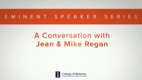 Thumbnail for Eminent Speaker Series: A Conversation with Mike &amp; Jean Regan