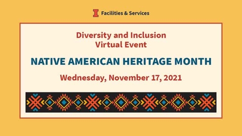 Thumbnail for entry F&amp;S Diversity and Inclusion Committee Virtual Event - Native American Heritage Month