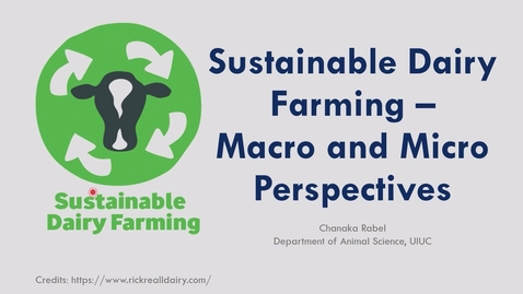 Thumbnail for entry Sustainable Dairy Farming - Micro &amp; Macro Perspectives (2023 International Food Security Symposium)
