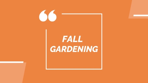 Thumbnail for entry Fall Gardening with Erin Harper