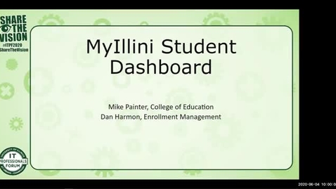 Thumbnail for entry 1B - MyIllini Student Portal: Dynamic College Content - Michael Painter and Dan Harmon, Spring 2020 IT Pro Forum