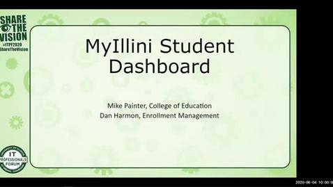 Thumbnail for 1B - MyIllini Student Portal: Dynamic College Content - Michael Painter and Dan Harmon, Spring 2020 IT Pro Forum