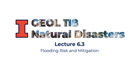 Thumbnail for GEOL118 Lecture 6.3 | Flooding Risks &amp; Mitigation