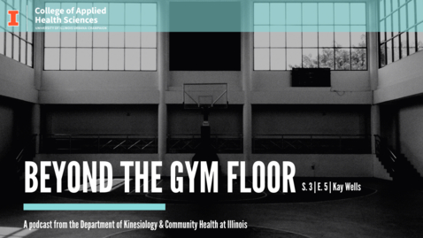 Thumbnail for Beyond The Gym Floor—Kay Wells