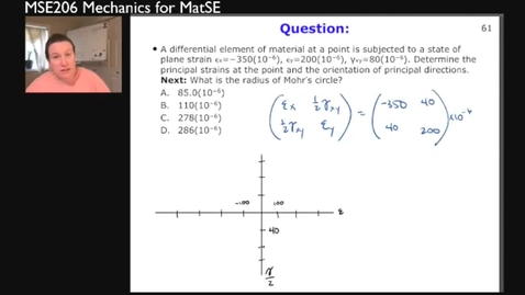 Thumbnail for entry MSE206-SP21-Lecture13_20_PrincipalStrain_Example5-part2