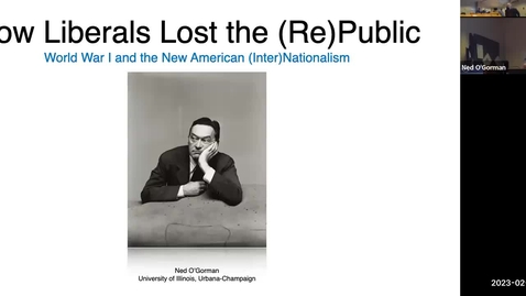 Thumbnail for CGS Ned O'Gorman, How Liberals Lost the (Re)Public: World War I and the New American (Inter)Nationalism