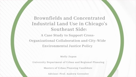 Thumbnail for Brownfields and Concentrated Industrial Land Use in Chicago's Southeast Side: A Case Study to Support Cross-Organzaitional Collaboration and City-Wide Environmental Justice Policy