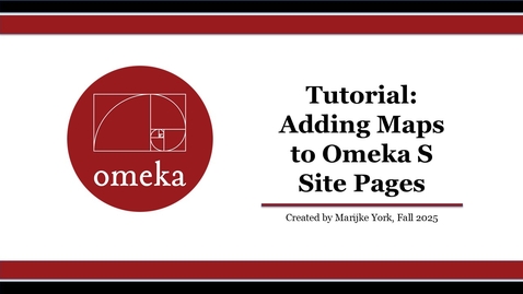 Thumbnail for Tutorial: Adding Maps to Omeka S Site Pages