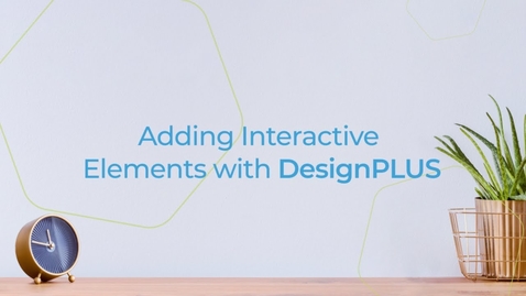 Thumbnail for Adding Interactive Elements with DesignPLUS