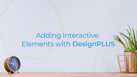 Thumbnail for entry Adding Interactive Elements with DesignPLUS