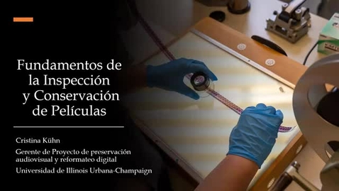 Thumbnail for entry Fundamentos de la Inspección y Conservación de Películas