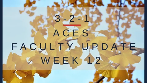 Thumbnail for ACES 3-2-1 Faculty Update from Anna Ball