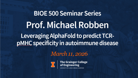 Thumbnail for BIOE 500 Spring 2026 - Prof. Michael Robben
