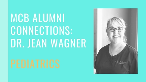 Thumbnail for entry MCB Alumni Connection - Dr. Jean Wagner - Pediatrics