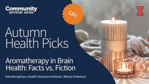 Thumbnail for entry Aromatherapy in Brain Health: Facts vs. Fiction | Autumn Health Picks