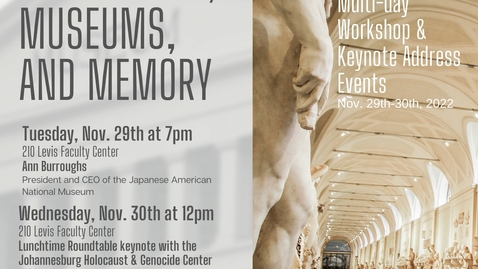 Thumbnail for entry Museums, Monuments, and Memory - Museums Panel