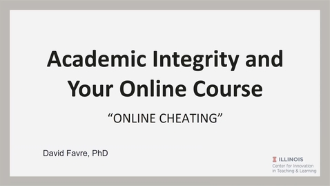 Thumbnail for entry Academic Integrity and Your Online Course