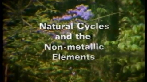 Thumbnail for entry Natural Cycles and Non-Metallic Elements. May 20, 1974
