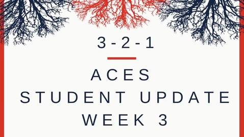 Thumbnail for entry 3-2-1 ACES Student Update