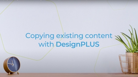 Thumbnail for Copying Existing Content with DesignPLUS