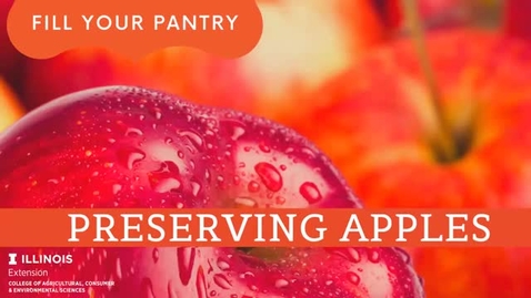 Thumbnail for entry Fill Your Pantry for Home Food Preservation: Preserving Apples