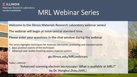 Thumbnail for Advanced Scanning Electron Microscopy--What is Available at MRL? -- MRL Webinar Series