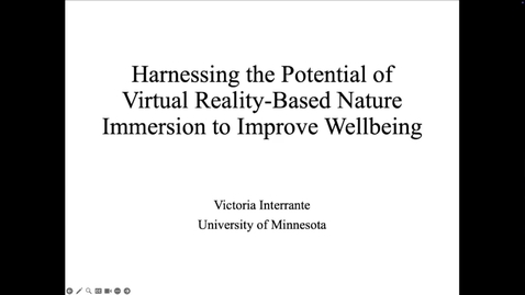 Thumbnail for 17 - Harnessing the Potential of Virtual Reality-Based Nature Immersion to Improve Wellbeing