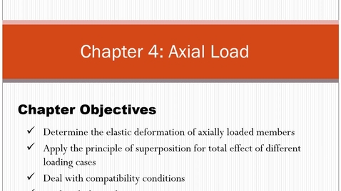 Thumbnail for entry Chapter 4: Axial Loadings - Asynchronous Lecture