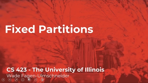 Thumbnail for CS 423 (Spring 2021) - Fixed Partitions - Week 7 (3/6)