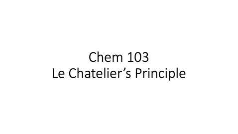 Thumbnail for Chemistry 103 Le Chatelier's Review Tutorial